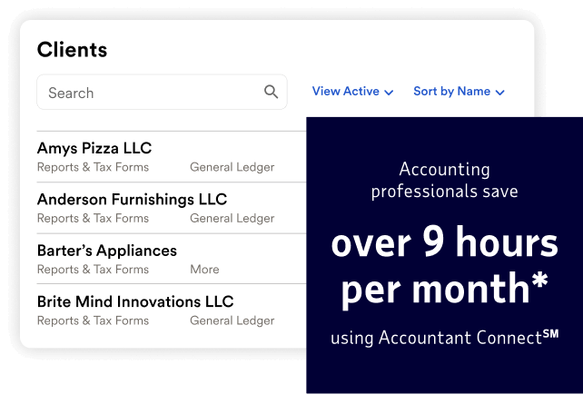 Accounting professionals save over 9 hours per month* using Accountant Connect℠