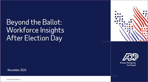 ADP Beyond the Ballot Workforce Insights After Election Day