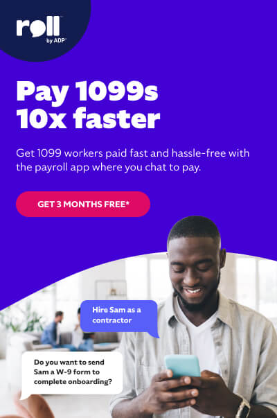 Advertisement about Roll by ADP: Pay your 1099 workers faster with Roll by ADP's payroll app, and get 3 Months Free